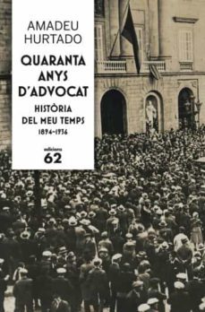 quaranta anys d advocat-amadeu hurtado-9788429768237