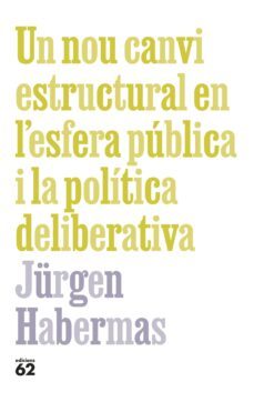 un nou canvi estructural en l'esfera publica i la politica deliberativa (ebook)-jurgen habermas-9788429781137