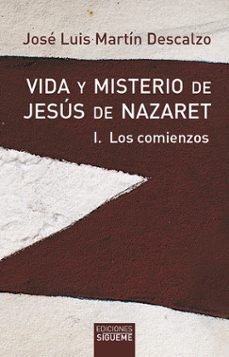 los comienzos (vida y misterio de jesus de nazaret; t.1)-jose luis martin descalzo-9788430109937
