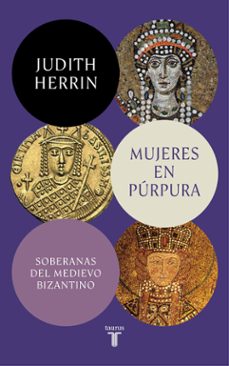 mujeres en purpura: soberanas del medievo bizantino-9788430625437