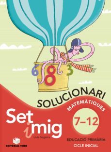 set i mig, educacio primaria, 1 cicle. matematiques del 7 al 12. solucionari-9788430778737