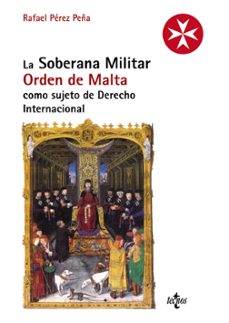 la soberana militar orden de malta como sujeto de derecho interna cional-rafael perez peña-9788430958337