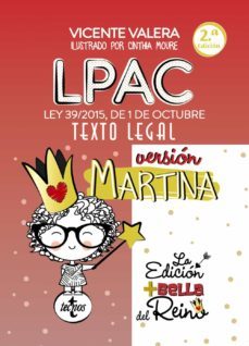 lpac version martina: ley 39/2015, de 1 de octubre, del procedimi ento administrativo comun de las administraciones publicas. texto legal (2ª ed.)-vicente valera-9788430974337