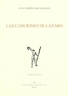 las canciones de lazaro (premio florentino perez-embid 2005 de la real academia sevillana de buenas letras)-9788432135637