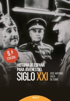 historia de españa para jovenes del siglo xxi (5ª ed.)-jose antonio vaca de osma-9788432148637