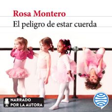 el peligro de estar cuerda-rosa montero-9788432240737