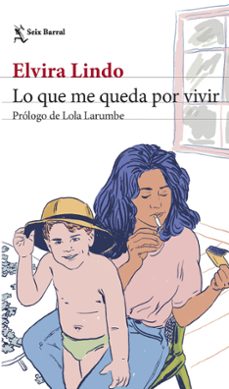 lo que me queda por vivir-elvira lindo-9788432242137