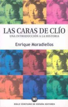 las caras de clio: una introduccion a la historia-9788432310737