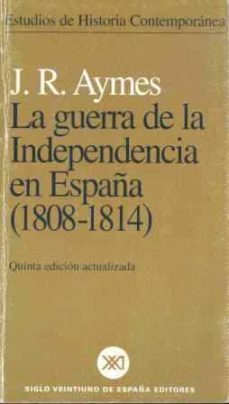 la guerra de la independencia en españa (1808-1814) (5ª ed.)-j.r. aymes-9788432311437