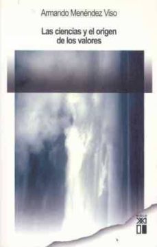 las ciencias y el origen de los valores-armando menendez viso-9788432312137