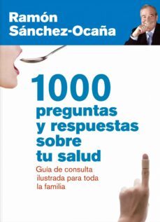 1000 preguntas y respuestas sobre tu salud: guia de consulta ilus trada para toda la familia-9788432920837