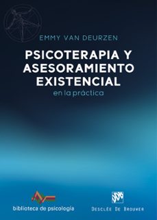 psicoterapia y asesoramiento existencial en la práctica-emmy van deurzen-9788433032737