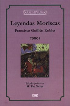 leyendas moriscas (t.i,ii,iii)-francisco guillen robles-9788433818737