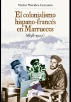 el colonialismo hispano-frances en marruecos (1898-1927) (3ª ed.)-9788433858337