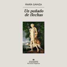 un puñado de flechas (audiolibro)-maria gainza-9788433926937