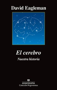 el cerebro: nuestra historia-david eagleman-9788433964137