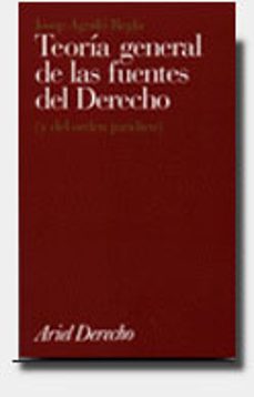 teoria general de las fuentes del derecho (y del orden juridico)-josep aguilo regla-9788434416437