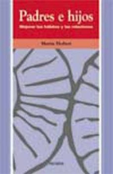 padres e hijos: mejorar los habitos y las relaciones-martin herbert-9788436813937