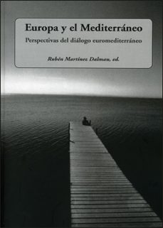 europa y el mediterraneo-ruben martinez dalmau-9788437064437