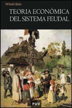 teoria economica del sistema feudal-kula wiltod-9788437073637