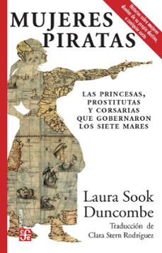 mujeres piratas. las princesas, prostitutas y corsarias que gobernaron los siete mares-9788437508337