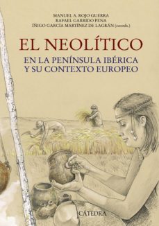 el neolitico (ebook)-manuel a. rojo guerra-9788437639437