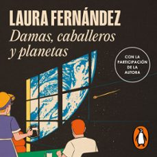 damas, caballeros y planetas (audiolibro)-laura fernandez-9788439741237