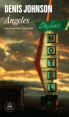 ángeles derrotados-denis johnson-9788439744337