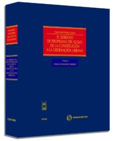 el derecho de propiedad del suelo: de la constitucion a la ordena cion urbana-9788447032037