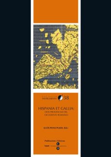 hispania et gallia: dos provincias occidentales romanas-lluis pons pujol-9788447534937