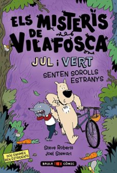 els misteris de vilafosca 3: jul i vert senten sorolls estranys-steve roberts-9788447954537