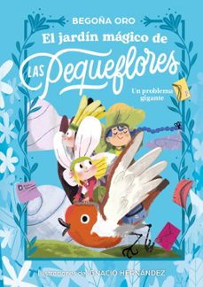 el jardín mágico de las pequeflores. un problema gigante-begoña oro-9788448873837