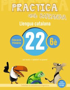 practica amb barcanova: llengua catalana 22: ortografia 6e.  22 (les vocals ii. l apostrof i el guionet)-9788448945237