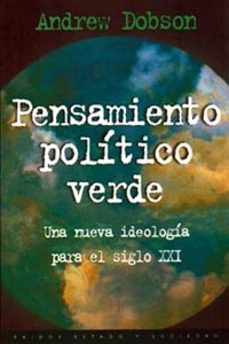 pensamiento politico verde: una nueva ideologia para el siglo xxi-andrew dobson-9788449303937