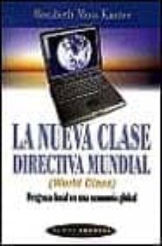 la nueva clase directiva mundial (world class): progreso local en una economia global-9788449308437