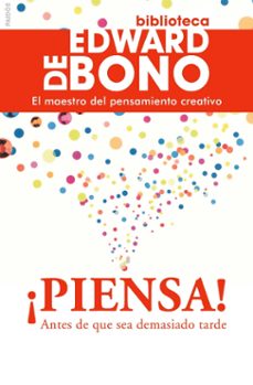 ¡piensa!: antes de que sea demasiado tarde-edward de bono-9788449325137