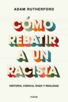 como rebatir a un racista (ebook)-adam rutherford-9788449338137