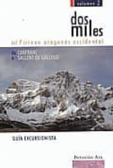 dos miles del pirineo aragones occidental. volumen 2. de canfrac a sallent de gallego-9788460930037