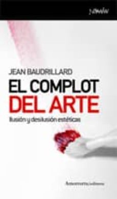 el complot del arte : ilusion y desilusion esteticos-9788461090037