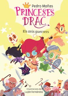 princeses drac 16: els avis guerrers-pedro mañas-9788466154437