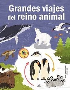 grandes viajes del reino animal-angel luis leon panal-9788466242837