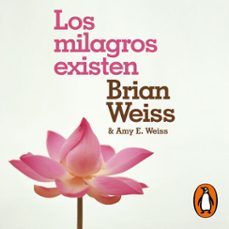 los milagros existen (audiolibro)-brian weiss-amy e. weiss-9788466672337