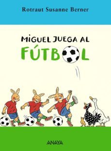 miguel juega al futbol-rotraut susanne berner-9788466752237