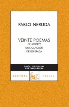 veinte poemas de amor y una cancion desesperada-pablo neruda-9788467021837