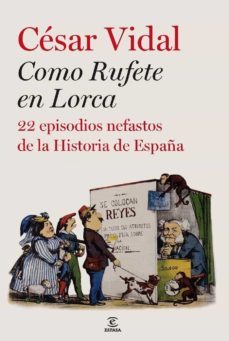 (pe) como rufete en lorca: 20 episodios nefastos de la historia de españa-9788467035537