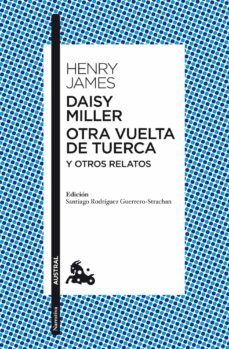 daisy miller; otra vuelta de tuerca y otros relatos-9788467037937