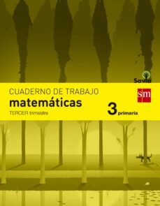 cuaderno matematicas 3º trimestre savia 3º educacion primaria ed 2014  castellano-9788467570137