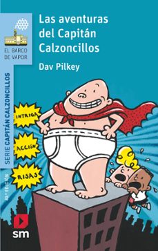 1.las aventuras del capitan calzoncillos-dav pilkey-9788467577037
