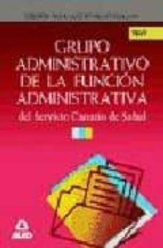 grupo administrativo de la funcion administrativa del servicio ca nario de salud: test-9788467611137