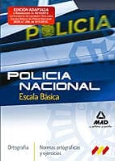 escala basica de policia nacional. ortografia: normas ortografica s y ejercicios-9788467687637